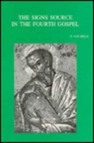 Stock image for The Signs Source in the Fourth Gospel. Historical Survey and Critical Evaluation of the Semeia Hypothesis (Bibliotheca Ephemeridum Theologicarum Lovaniensium) [Soft Cover ] for sale by booksXpress