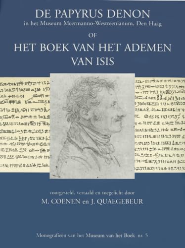 Stock image for De papyrus Denon in het Museum Meermanno-Westreenianum, Den Haag of het Boek van het Ademen van Isis for sale by ISD LLC