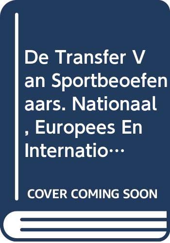 Stock image for De transfer van sportbeoefenaars. Nationaal, europees en internationaal. Basketbal, voetbal en volleybal for sale by ISD LLC