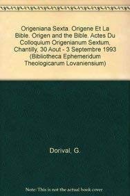 9789068317251: Origeniana Sexta. Origene et la Bible. Origen and the Bible. Actes du Colloquium Origenianum Sextum, Chantilly, 30 aout - 3 septembre 1993 ... Theologicarum Lovaniensium) (French Edition)