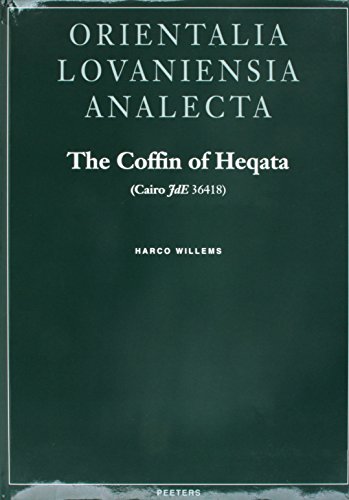 9789068317695: The Coffin of Heqata (Cairo Jde 36418): A Case Study of Egyptian Funerary Culture of the Early Middle Kingdom: 70 (Orientalia Lovaniensia Analecta)
