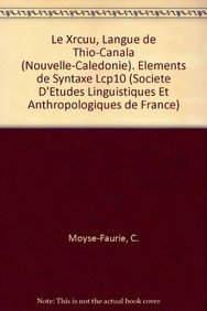 Stock image for Le Xaracuu, Langue de Thio-Canala (Nouvelle-Caledonie). Elements de Syntaxe (Paperback) for sale by CitiRetail