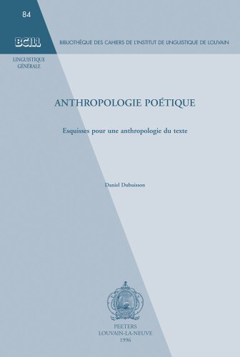 Beispielbild fr Anthropologie Poetique. Esquisses Pour Une Anthropologie Du Texte. (Bibliotheque des Cahiers de l'Institut de Linguistique de Louvain (BCILL)) [Soft Cover ] zum Verkauf von booksXpress