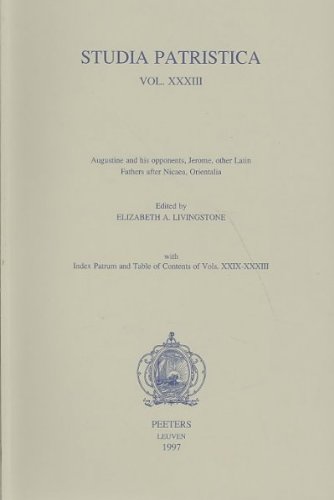 9789068318685: Studia Patristica. Vol. XXXIII - Augustine and His Opponents, Jerome, Other Latin Fathers After Nicaea, Orientalia, Index Patrum and Table of Contents: 33