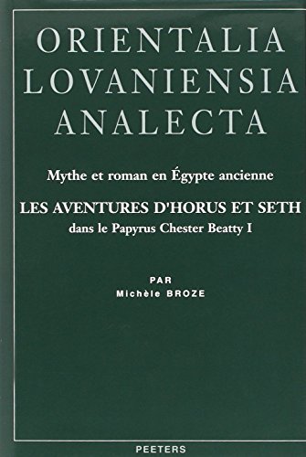 Beispielbild fr Mythe et Roman en Egypte Ancienne Les Aventures D'Horus et Seth, Dans le Papyrus Chester Beatty I [Orientalia Lovaniensia Analecta, 76] zum Verkauf von Windows Booksellers