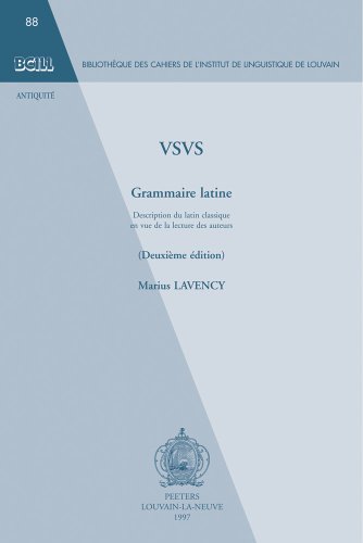 Beispielbild fr VSVS Grammaire latine. Description du latin classique en vue de la lecture des auteurs zum Verkauf von ISD LLC