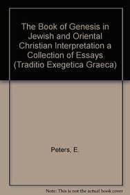 Beispielbild fr The Book of Genesis in Jewish and Oriental Christian Interpretation A Collection of Essays (Traditio Exegetica Graeca) zum Verkauf von Hiding Place Books