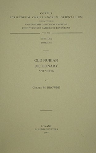 Old Nubian Dictionary: Appendices Subs. 92 - Browne, G. M.