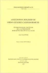 9789068319378: ANECDOTON HOLDERI OU ORDO GENERIS CASSIODORORUM . ELMENTS POUR UNE T: Elements Pour Une Etude de l'Authenticite Boecienne Des Opuscula Sacra: 35 (Philosophes Mdivaux)