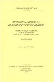 9789068319378: Anecdoton Holderi Ou Ordo Generis Cassiodororum: Elements Pour Une Etude de l'Authenticite Boecienne Des Opuscula Sacra: 35 (Philosophes Medievaux)