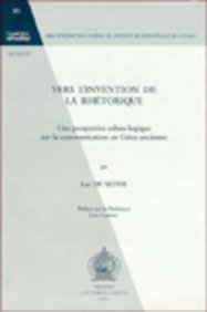 9789068319422: Vers L'invention De La Rhetorique. Une Perspective Ethno-logique Sur La Communication En Grece Ancienne Preface Par Le Professeur Jean Ladriere