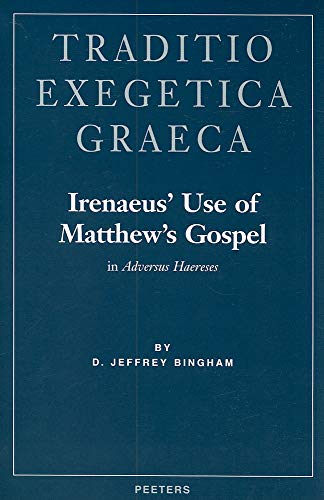 Imagen de archivo de Irenaeus' use of Matthew's Gospel in Adversus Haereses (Traditio Exegetica Graeca) a la venta por HPB-Red