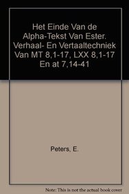 Beispielbild fr Het einde van de alpha-tekst van Ester. Verhaal- en vertaaltechniek van MT 8,1-17, LXX 8,1-17 en AT 7,14-41 zum Verkauf von Redux Books