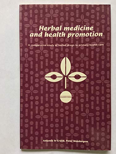 Stock image for Herbal Medicine and Health Promotion - A comparative study of herbal drugs in primary health care for sale by The Book Bin