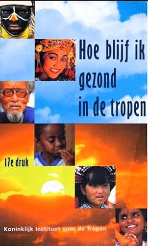 Stock image for Hoe blijf ik gezond.in de tropen for sale by Better World Books Ltd