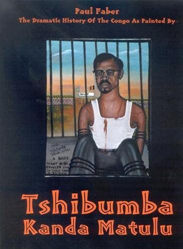Beispielbild fr The Dramatic History of The Congo as Painted by Tshibumba Matulu zum Verkauf von Pallas Books Antiquarian Booksellers