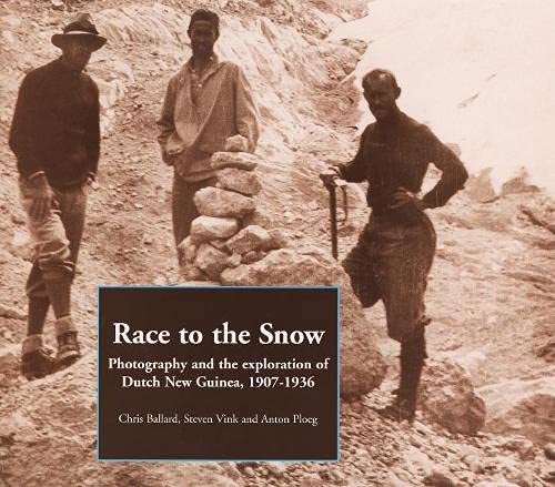 Imagen de archivo de Race to the Snow. Photography and the exploration of Dutch New Guinea, 1907-1936 a la venta por Pallas Books Antiquarian Booksellers