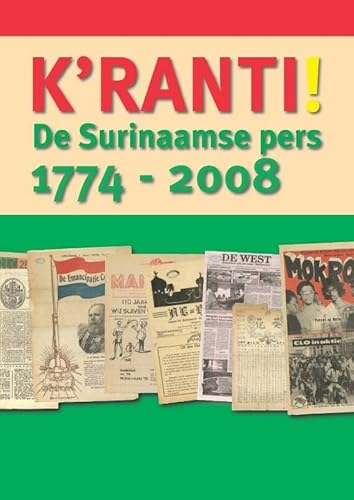 Stock image for K'ranti! : de Surinaamse pers, 1774-2008. for sale by Kloof Booksellers & Scientia Verlag