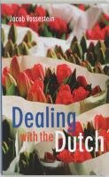 Beispielbild fr Dealing With The Dutch: A Guide For Visitors, New Residents And Better Business Relationships zum Verkauf von WorldofBooks
