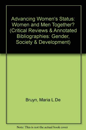 9789068326307: Advancing Women's Status: Women and Men Together?: v. 1 (Critical Reviews & Annotated Bibliographies: Gender, Society & Development S.)