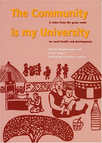 9789068327229: The Community Is My University: A Voice from the Grass Roots on Rural Health and Development