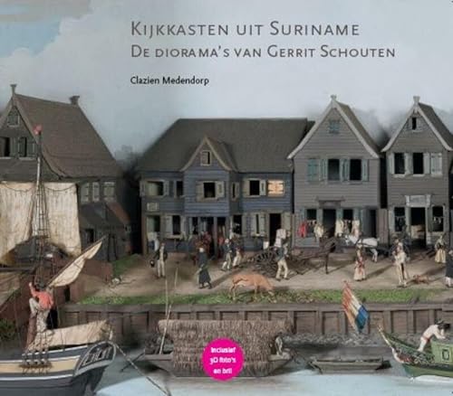 Stock image for Kijkkasten uit Suriname: De Diorama's van Gerrit Schouten for sale by Phatpocket Limited