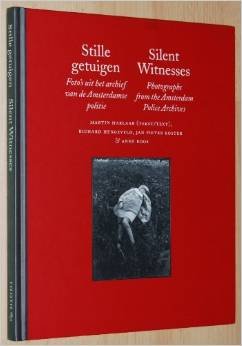 Stock image for Silent Witness: Photographs from the Amsterdam Police Archives for sale by Magers and Quinn Booksellers