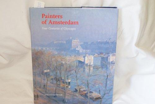 Stock image for Painters of Amsterdam: Four Centuries of Cityscapes for sale by AwesomeBooks