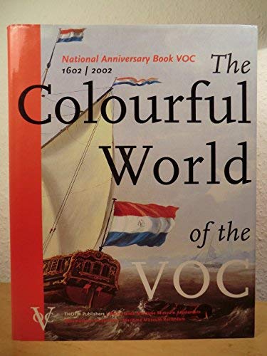 9789068683028: COLOURFUL WORLD OF THE VOC, THE NATIONAL ANNIVERSARY BOOK 1602-2002