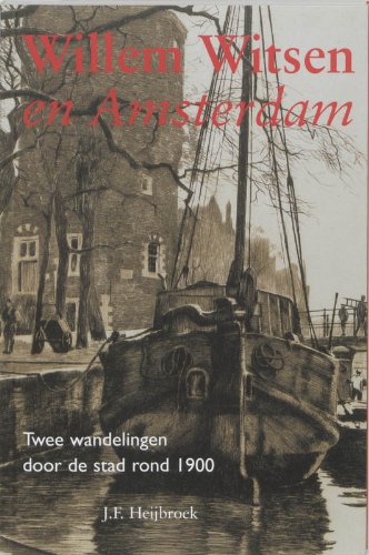 Beispielbild fr Willem Witsen en Amsterdam: twee wandelingen door de stad rond 1900 zum Verkauf von medimops