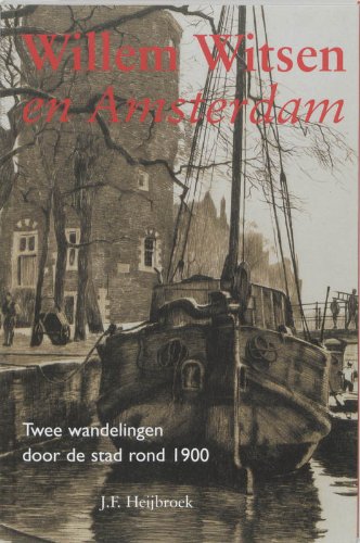 Stock image for Willem Witsen en Amsterdam: twee wandelingen door de stad rond 1900 for sale by medimops