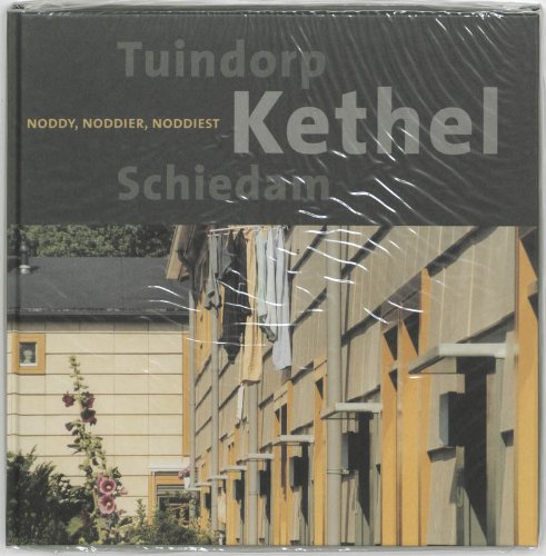 Stock image for TUINDORP KETHEL SCHIEDAM NODDY, NODDIER, NODDIEST for sale by JuddSt.Pancras