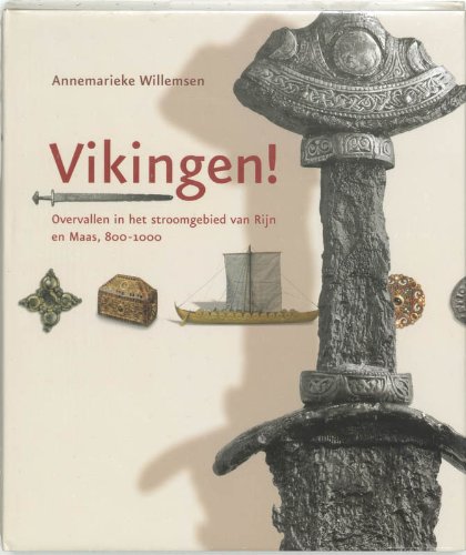 Stock image for Vikingen !: overvallen in het stroomgebied van Rijn en Maas, 800-1000 for sale by medimops