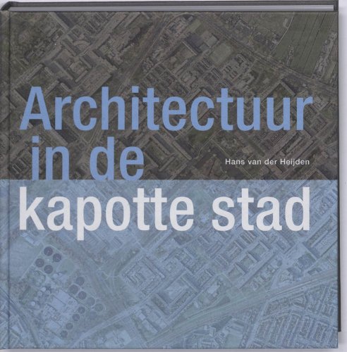 Stock image for Architectuur in de kapotte stad. for sale by Frans Melk Antiquariaat