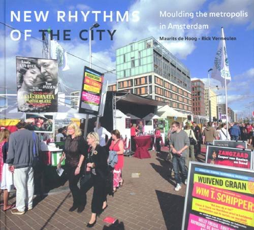 New Rhythms Of The City: Moulding the Metropolis in Amsterdam