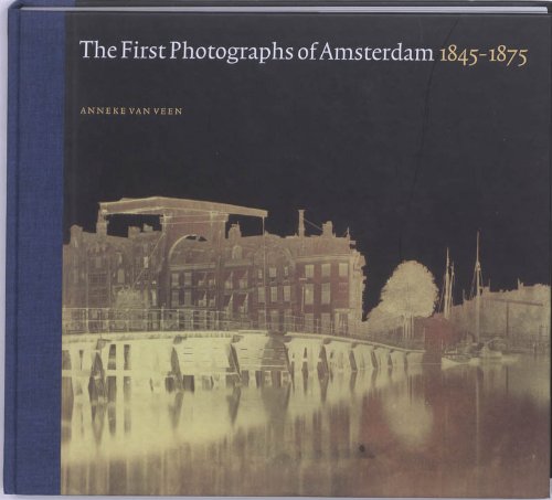 Beispielbild fr The First Photographs Of Amsterdam zum Verkauf von Wonder Book