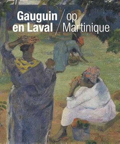 Beispielbild fr Gauguin en Laval op Martinique zum Verkauf von Revaluation Books