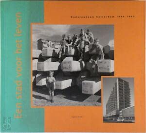 9789069060217: Een stad voor het leven: Wederopbouw Rotterdam 1940-1965