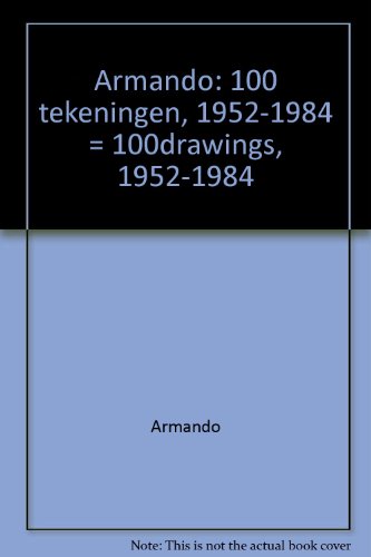 9789069180014: Armando: 100 tekeningen, 1952-1984 = 100drawings, 1952-1984 (Dutch Edition)