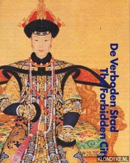 Stock image for De Verboden Stad: Hofcultuur van de Chinese Keizers (1644-1911) / The Forbidden City: Court Culture of the Chinese Emperors for sale by Abacus Bookshop