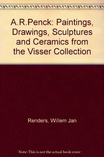 9789069180724: A.R.Penck: Paintings, Drawings, Sculptures and Ceramics from the Visser Collection