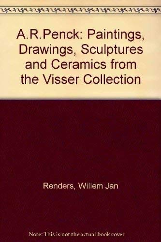 A.R.Penck: Paintings, Drawings, Sculptures and Ceramics from the Visser Collection