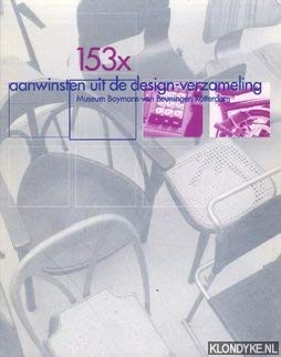 153x: Aanwinsten uit de design-verzameling : Museum Boymans-van Beuningen Rotterdam, 24/3-20/5/91 (Dutch Edition) (9789069180731) by Museum Boymans-Van Beuningen