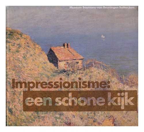 Imagen de archivo de Impressionisme: een schone kijk. De stroming en de aanloop. a la venta por Antiquariaat Schot