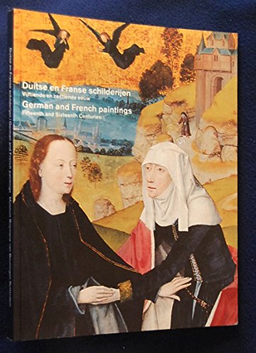 Stock image for Duitse En Franse Schilderijen/German and French Paintings: Vijftiende En Zestiende Eeuw/Fifteenth and Sixteenth Centuries for sale by Plum Books