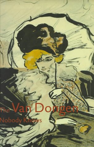 Beispielbild fr The Van Dongen Nobody Knows. Early and Fauvist Drawings 1895-1912. zum Verkauf von Antiquariaat Berger & De Vries