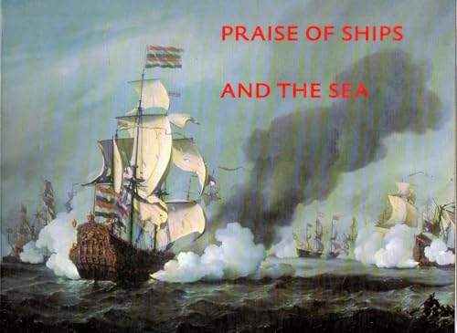 Praise of Ships and the Sea: The Dutch Marine Painters of the 17th Century.