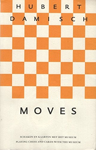 Moves: Schaken en Kaarten met het Museum - Playing Chess and Cards with the Museum (Dutch and English Edition) (Dutch Edition) (9789069181844) by Hubert Damisch; Ernst Van Alphen