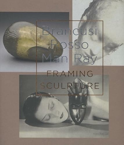 9789069182698: Brancusi, Rosso, Man Ray: framing sculpture