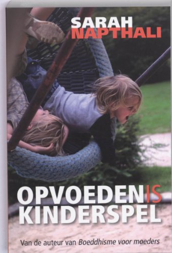 Beispielbild fr Opvoeden kinderspel. Boeddhisme voor moeders met levensvragen (Van de auteur van Boeddhisme voor moeders) zum Verkauf von Antiquariaat Schot